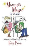 Manners Magic di Patsy Rowe edito da NEW HOLLAND