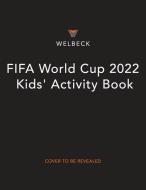 Fifa World Cup 2022 Kids' Activity Book di Emily Stead edito da WELBECK CHILDRENS BOOKS