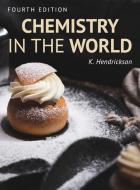 Chemistry in the World di Kjir Hendrickson edito da Cognella Academic Publishing