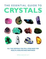 Essential Guide to Crystals di Simon Lilly, Sue Lilly edito da Watkins Media