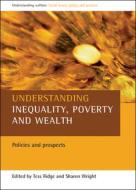 Understanding inequality, poverty and wealth edito da Policy Press