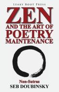 Zen and the Art of Poetry Maintenance di Seb Doubinsky edito da Leaky Boot Press