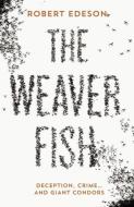 The Weaver Fish di Robert Edeson edito da Gallic Books