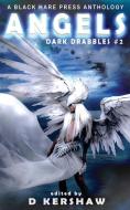 Angels: A Divine Microfiction Anthology edito da LIGHTNING SOURCE INC