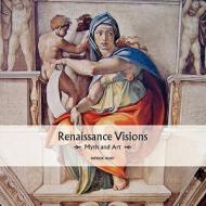 Renaissance Visions: Myth and Art di Patrick Hunt edito da University Readers