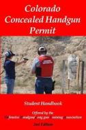 Colorado Concealed Handgun Permit - 2nd Edition di Timothy Hightshoe edito da Wolfsinger Pub