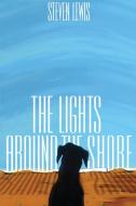 THE LIGHTS AROUND THE SHORE di Steven Lewis edito da Moonshine Cove Publishing, LLC