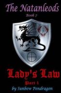 Lady's Law, Part 1 di Sunbow Pendragon edito da Createspace Independent Publishing Platform