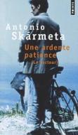 Une Ardente Patience. (Le Facteur) di Antonio Skarmeta, Antonio Skrmeta edito da Contemporary French Fiction