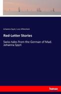 Red-Letter Stories di Johanna Spyri, Lucy Wheelock edito da hansebooks