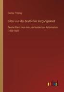 Bilder aus der deutschen Vergangenheit di Gustav Freytag edito da Outlook Verlag