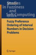 Fuzzy Preference Ordering Of Interval Numbers In Decision Problems di Atanu Sengupta, Tapan Kumar Pal edito da Springer-verlag Berlin And Heidelberg Gmbh & Co. Kg