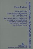Betriebliches Umweltmanagement als Lernprozess di Klaus Tischler edito da Lang, Peter GmbH