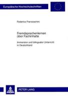 Fremdsprachenlernen über Fachinhalte di Federica Franceschini edito da Lang, Peter GmbH