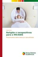 Religião e soropositivos para o HIV/AIDS di Clóvis Ecco edito da Novas Edições Acadêmicas