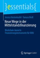 Neue Wege In Der Mittelstandsfinanzierung di Hastenteufel Jessica Hastenteufel, Bro Tamara Bro edito da Springer Nature B.V.