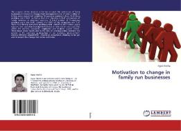Motivation to change in family run businesses di Agon Basha edito da LAP Lambert Academic Publishing