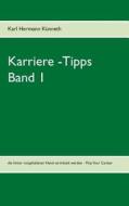 Karriere -tipps - Band 1 di Karl Hermann Kunneth edito da Books On Demand