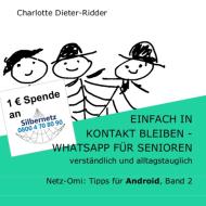 Einfach in Kontakt bleiben - WhatsApp für Senioren (Android) di Charlotte Dieter-Ridder edito da Books on Demand