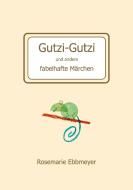 Gutzi-Gutzi und andere fabelhafte Märchen di Rosemarie Ebbmeyer edito da Books on Demand