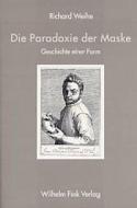 Die Paradoxie der Maske di Richard Weihe edito da Fink Wilhelm GmbH + Co.KG