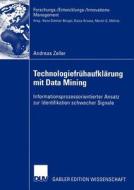 Technologiefrühaufklärung mit Data Mining di Andreas Zeller edito da Deutscher Universitätsverlag
