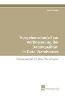 Vorgehensmodell zur Verbesserung der Datenqualität in Data Warehouses di Sönke Cordts edito da Südwestdeutscher Verlag für Hochschulschriften AG  Co. KG
