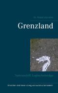 Grenzland di Robert Atzmüller edito da Books on Demand