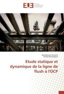Etude statique et dynamique de la ligne de flush à l'OCP di Abdelbasset Harrachi, Samah Bouchequif edito da Editions universitaires europeennes EUE