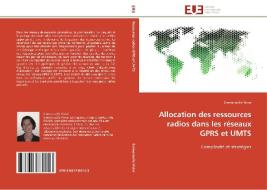 Allocation des ressources radios dans les réseaux GPRS et UMTS di Emmanuelle Vivier edito da Editions universitaires europeennes EUE