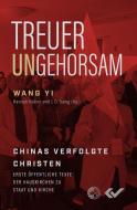 Treuer Ungehorsam di Wang Yi edito da Christliche Verlagsges.