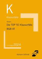 Die TOP 50 Klausurfälle BGB AT di Oliver Strauch edito da Alpmann Schmidt