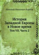 Istoriya Zapadnoj Evropy V Novoe Vremya Tom Vii. Chast' 2 di N I Kareev edito da Book On Demand Ltd.