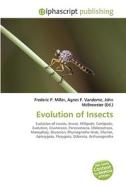 Evolution Of Insects di Frederic P Miller, Agnes F Vandome, John McBrewster edito da Alphascript Publishing