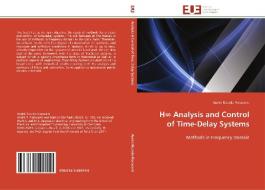 H8 Analysis and Control of Time-Delay Systems di André Ricardo Fioravanti edito da Editions universitaires europeennes EUE
