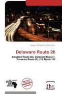Delaware Route 26 edito da Crypt Publishing