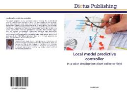 Local model predictive controller di Claudio Ayala edito da Dictus Publishing