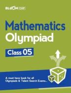 Bloom CAP Mathematics Olympiad Class 5 di Mohit Soni edito da Arihant Publication India Limited