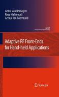 Adaptive RF Front-Ends for Hand-held Applications di Andre van Bezooijen, Reza Mahmoudi, Arthur H. M. Van Roermund edito da Springer Netherlands