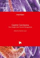 Gastric Carcinoma di DANIELA LAZAR edito da IntechOpen