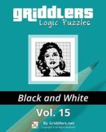 Griddlers Logic Puzzles: Black and White di Grtiddlers Team edito da Griddlers.Net