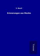 Erinnerungen aus Mexiko di S. Basch edito da TP Verone Publishing