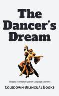 The Dancer's Dream di Coledown Bilingual Books edito da Coledown Bilingual Books