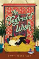 The Boyfriend Wish di Swati Teerdhala edito da KATHERINE TEGEN BOOKS