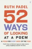 52 Ways Of Looking At A Poem di Ruth Padel edito da Vintage Publishing