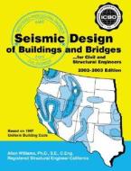 Seismic Design Of Buildings And Bridges di Alan Williams edito da Oxford University Press