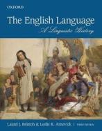 The English Language: A Linguistic History di Laurel J. Brinton, Leslie K. Arnovick edito da OXFORD UNIV PR