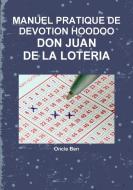 Manuel Pratique de Devotion Hoodoo - Don Juan de la Loteria di Oncle Ben edito da Lulu.com