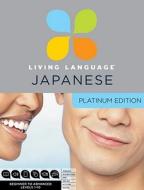 Platinum Japanese di Living Language edito da Random House Usa Inc