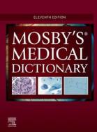 Mosby's Medical Dictionary di Mosby edito da Elsevier - Health Sciences Division